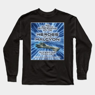 Heroes of the Halcyon - Galactic Starcruiser Superfans Podcast Long Sleeve T-Shirt